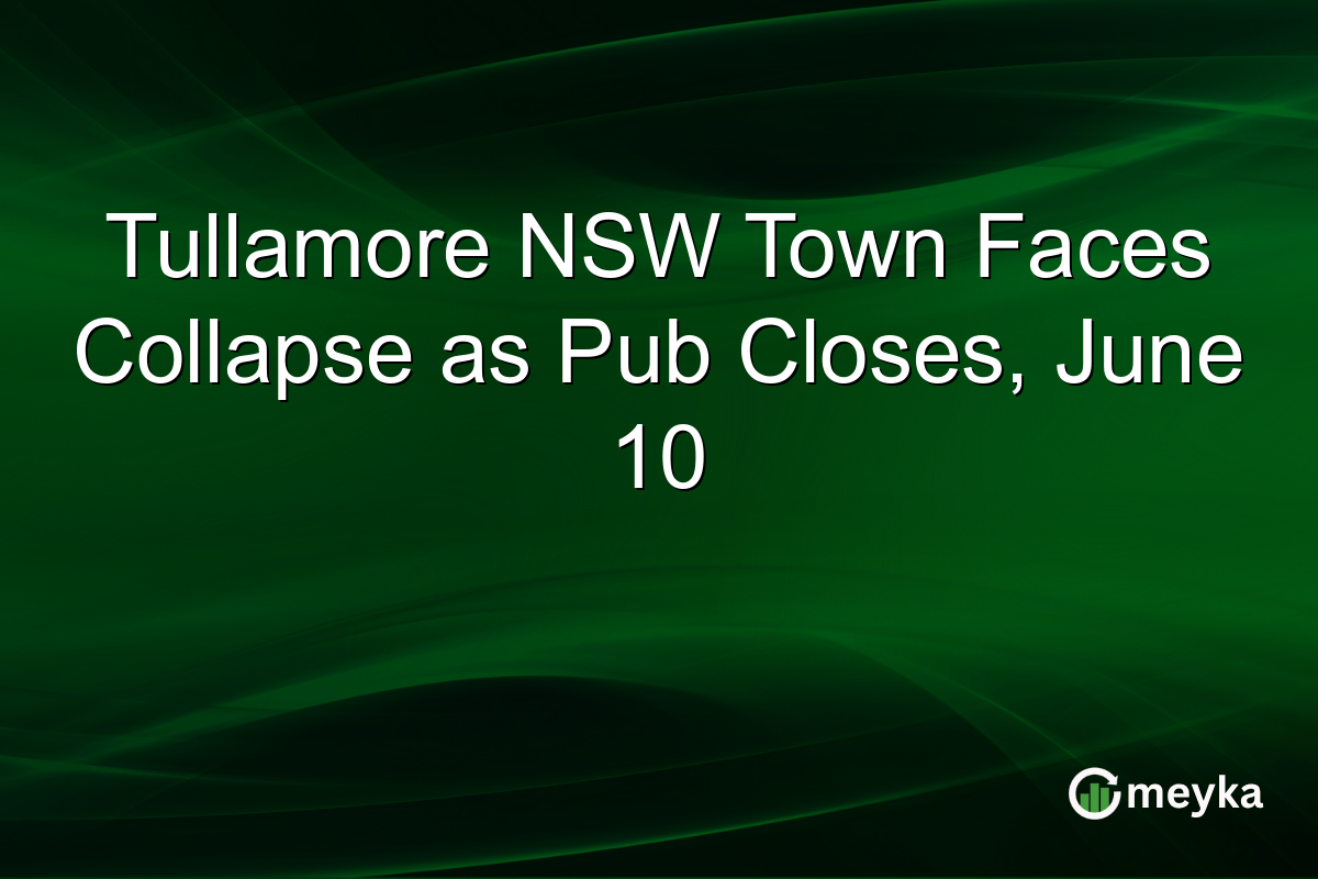 Tullamore NSW Town Faces Collapse as Pub Closes, June 10