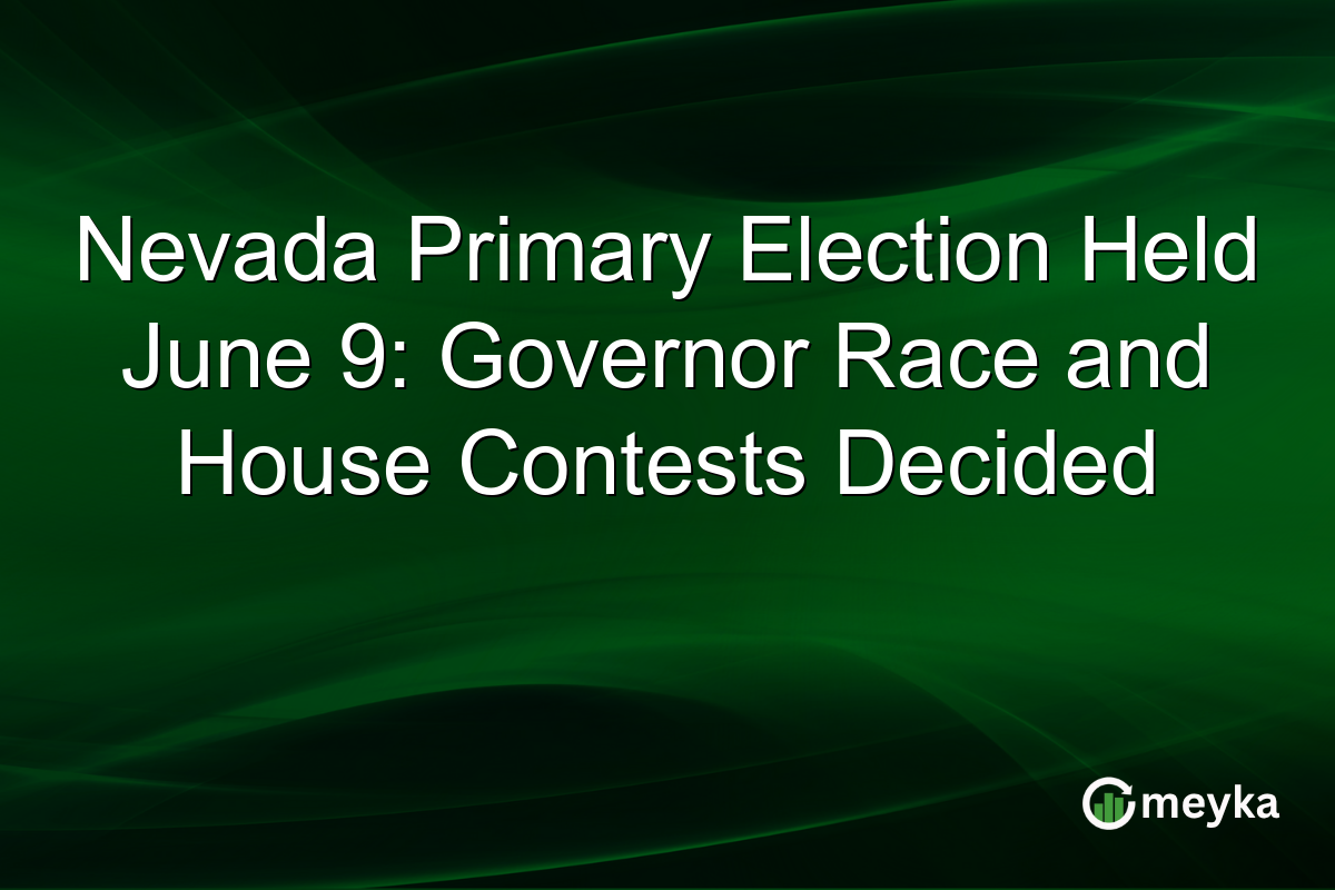 Nevada Primary Election Held June 9: Governor Race and House Contests Decided