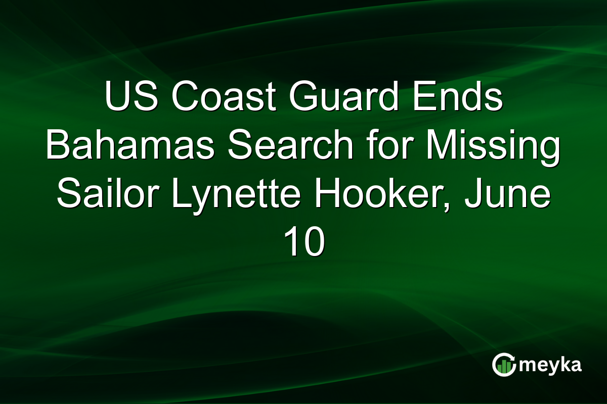 US Coast Guard Ends Bahamas Search for Missing Sailor Lynette Hooker, June 10