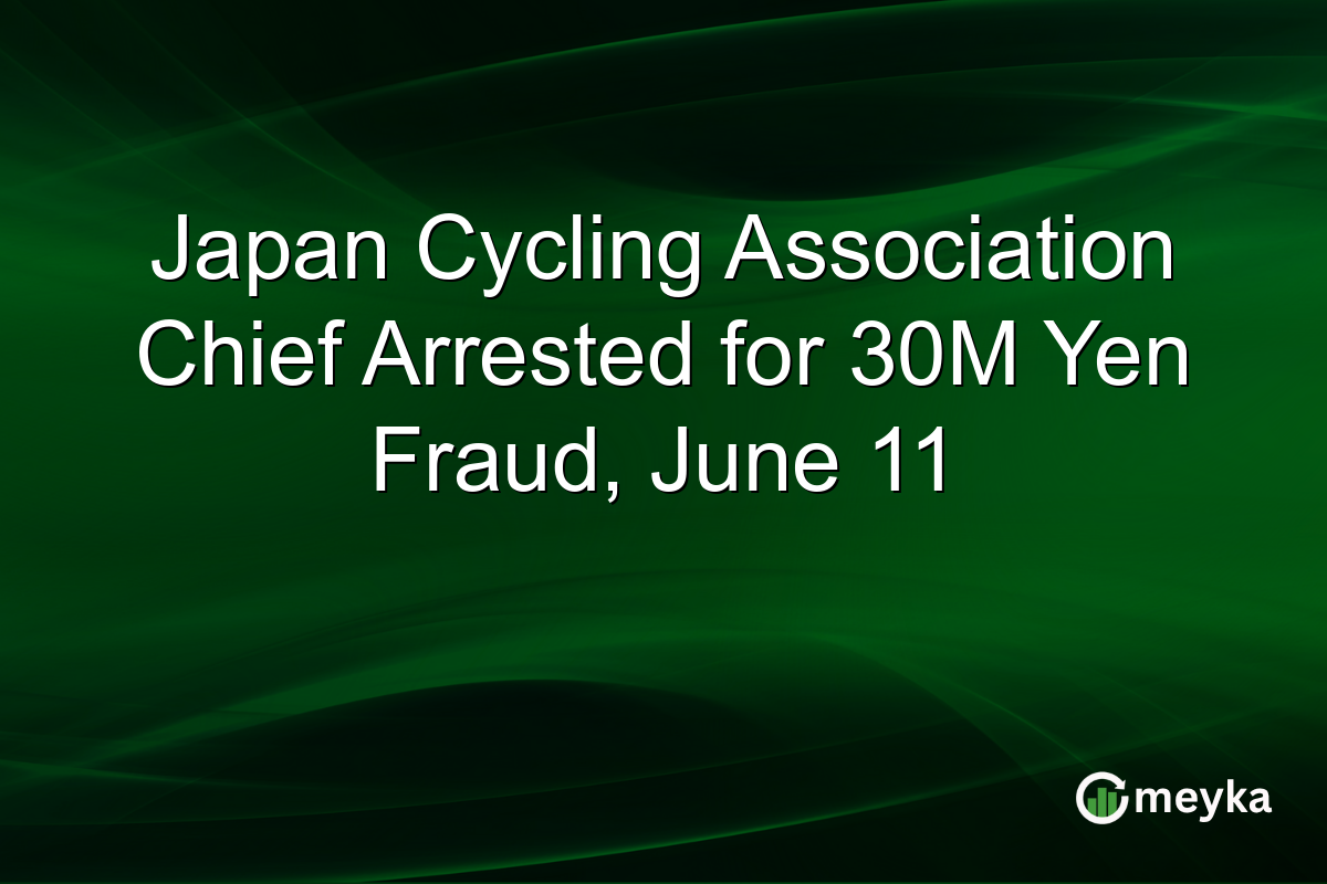 Japan Cycling Association Chief Arrested for 30M Yen Fraud, June 11