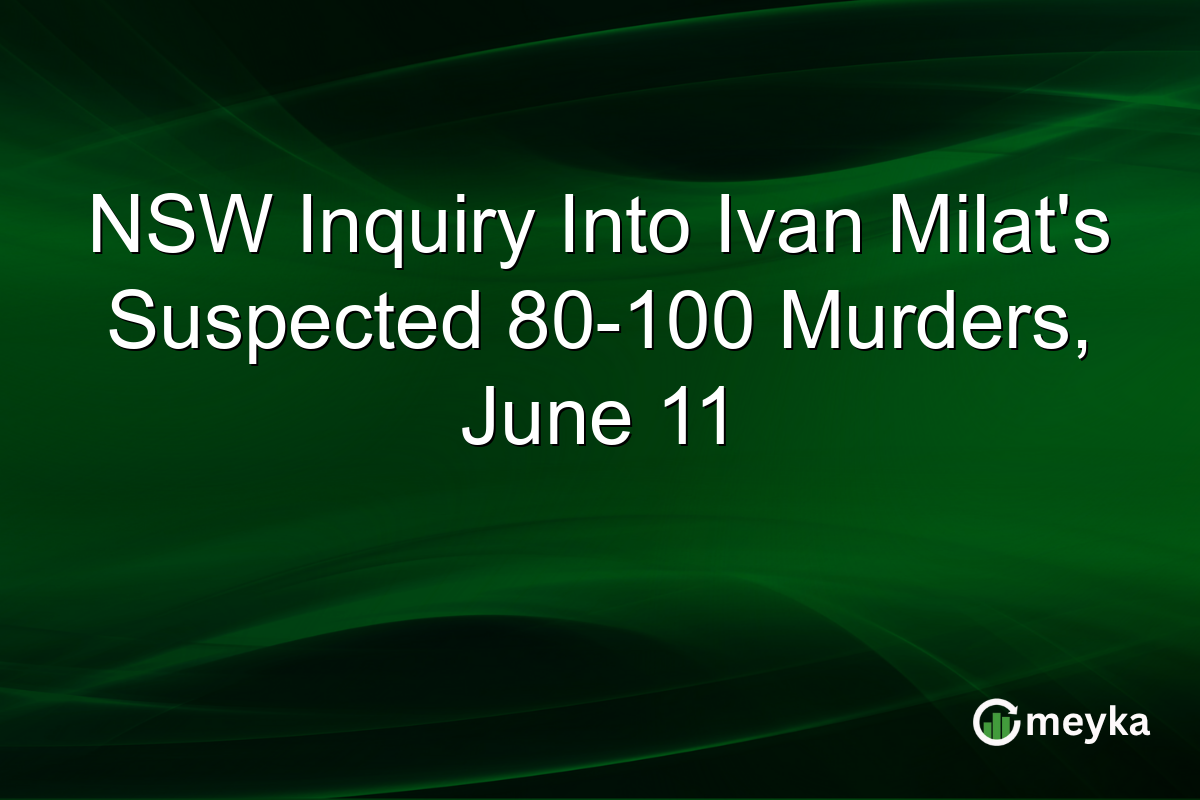 NSW Inquiry Into Ivan Milat’s Suspected 80-100 Murders, June 11
