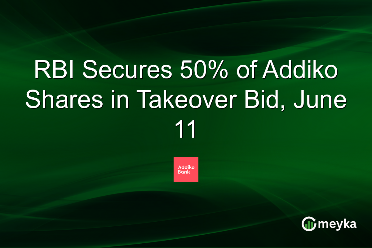 RBI Secures 50% of Addiko Shares in Takeover Bid, June 11