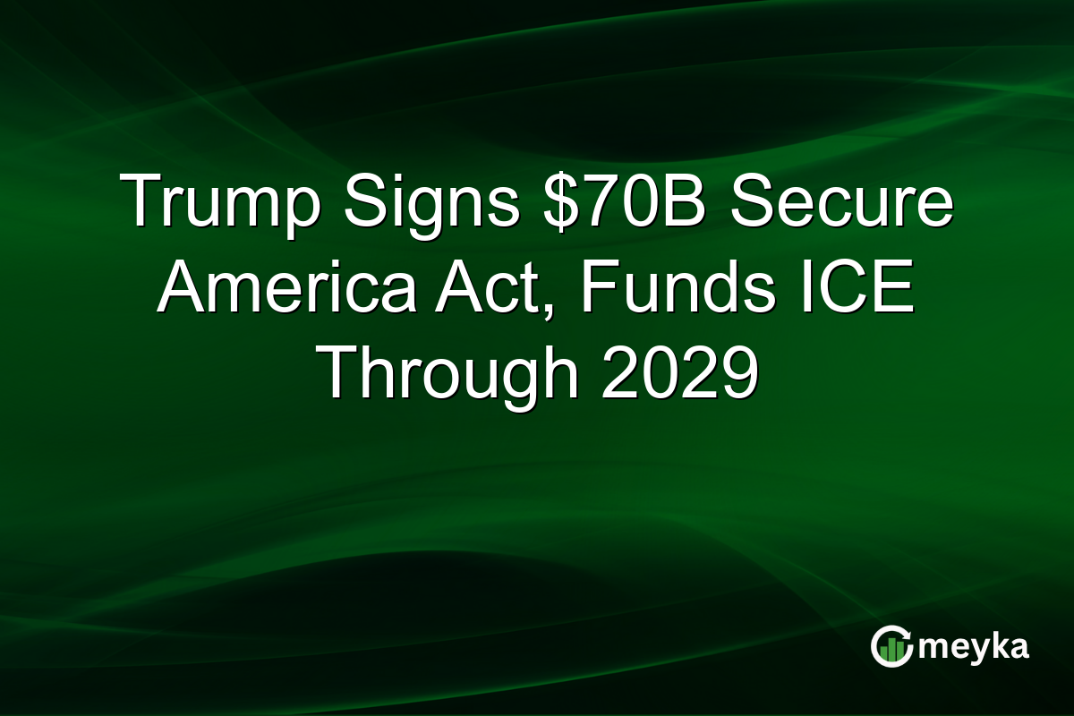 Trump Signs $70B Secure America Act, Funds ICE Through 2029