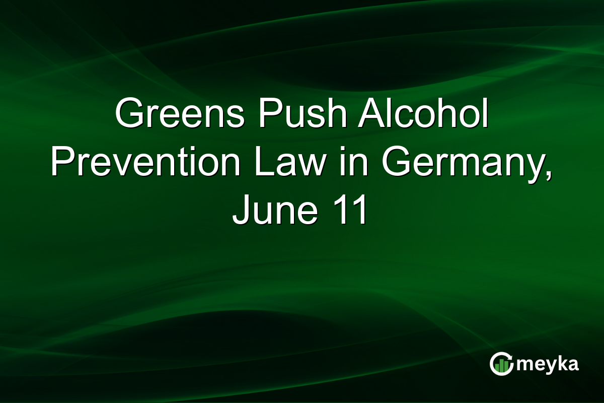 Greens Push Alcohol Prevention Law in Germany, June 11
