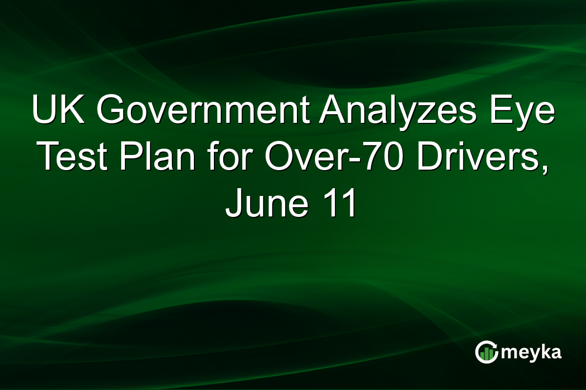 UK Government Analyzes Eye Test Plan for Over-70 Drivers, June 11