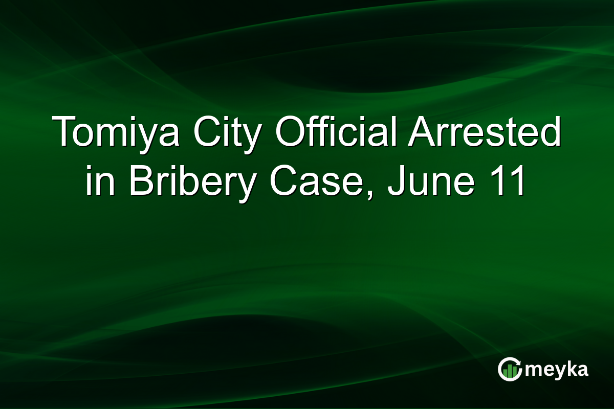 Tomiya City Official Arrested in Bribery Case, June 11