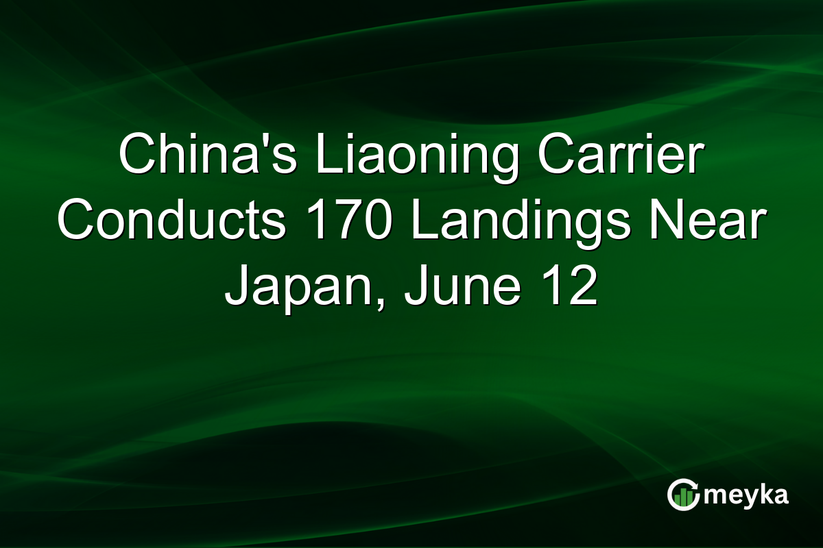 China’s Liaoning Carrier Conducts 170 Landings Near Japan, June 12