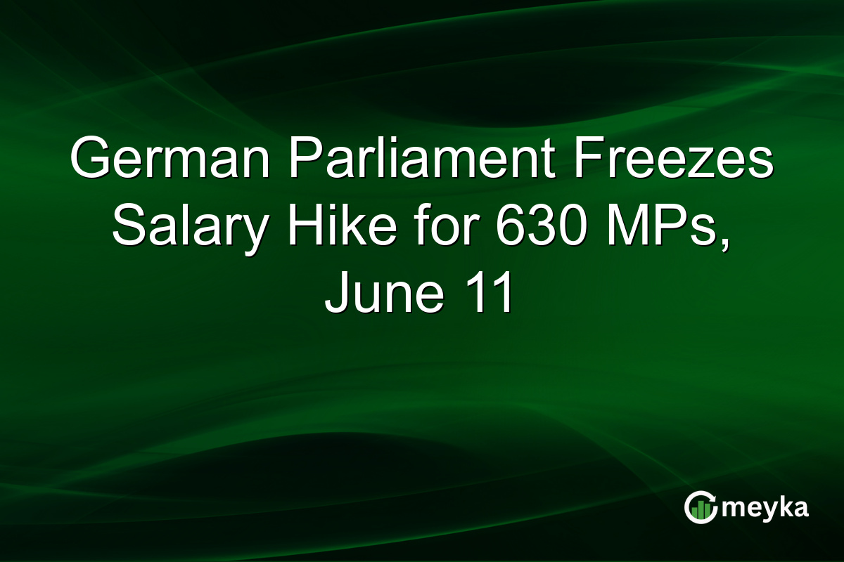 German Parliament Freezes Salary Hike for 630 MPs, June 11