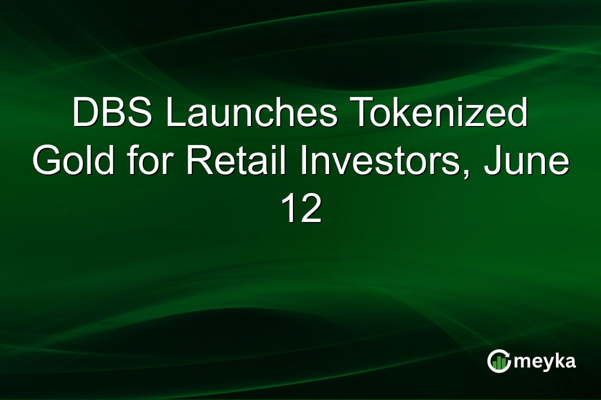 DBS Launches Tokenized Gold for Retail Investors, June 12