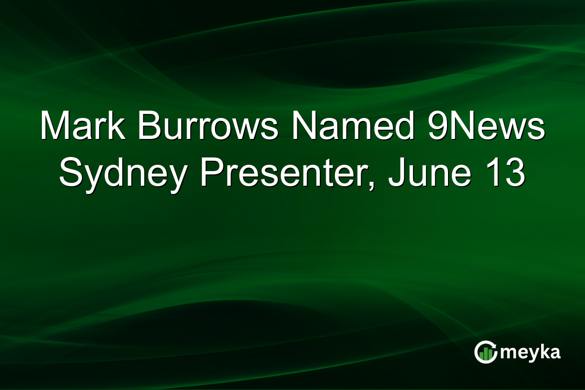 Mark Burrows Named 9News Sydney Presenter, June 13