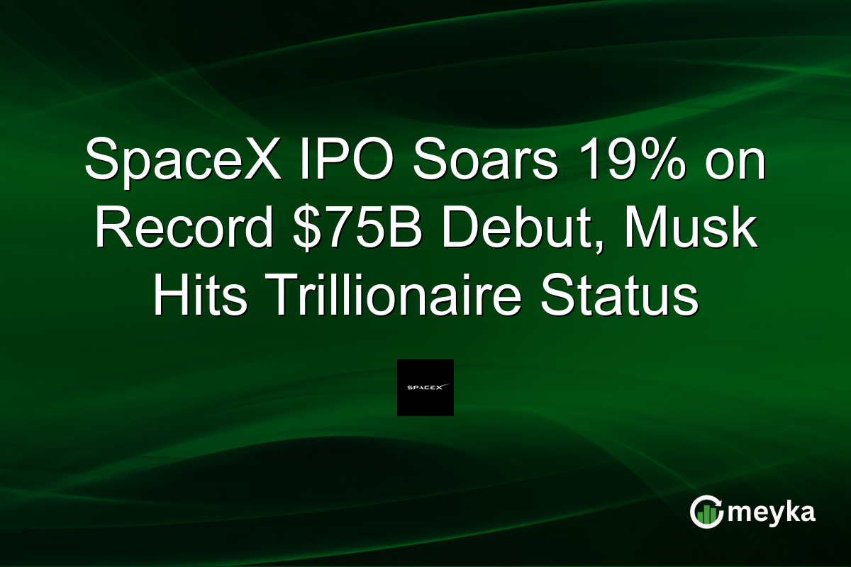 SpaceX IPO Soars 19% on Record $75B Debut, Musk Hits Trillionaire Status