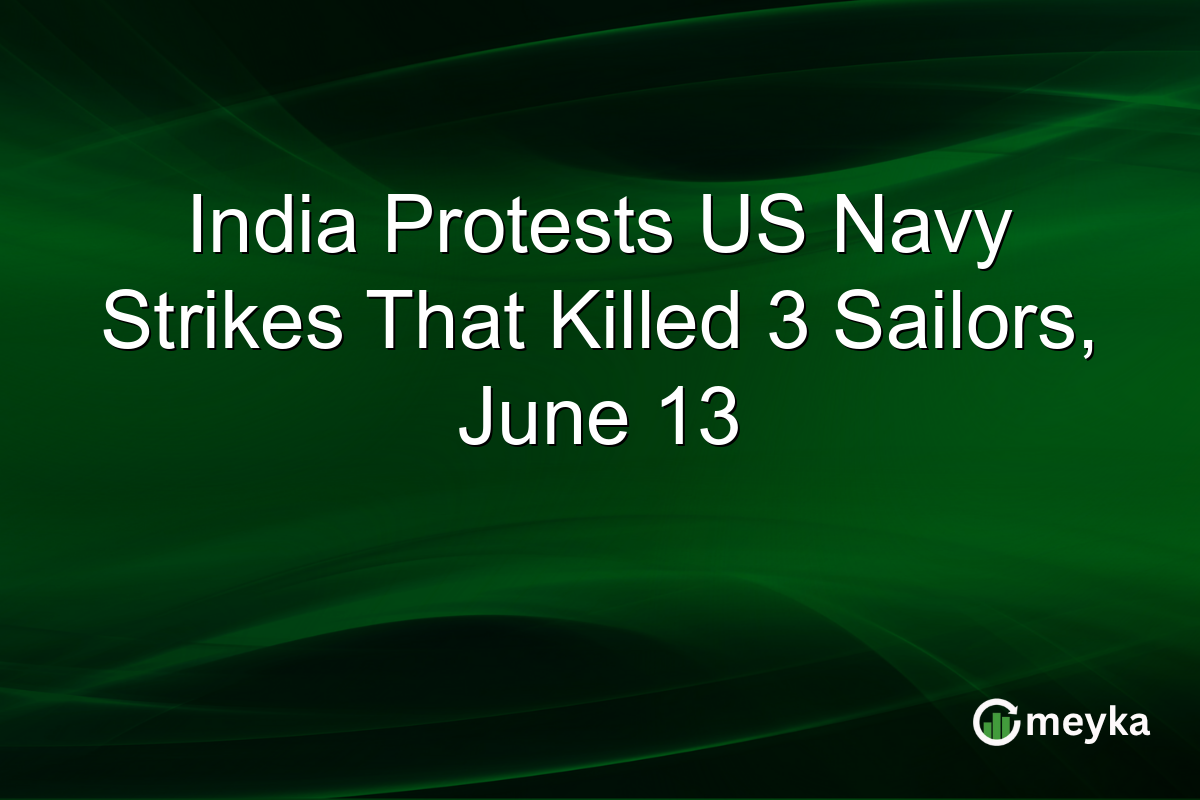 India Protests US Navy Strikes That Killed 3 Sailors, June 13