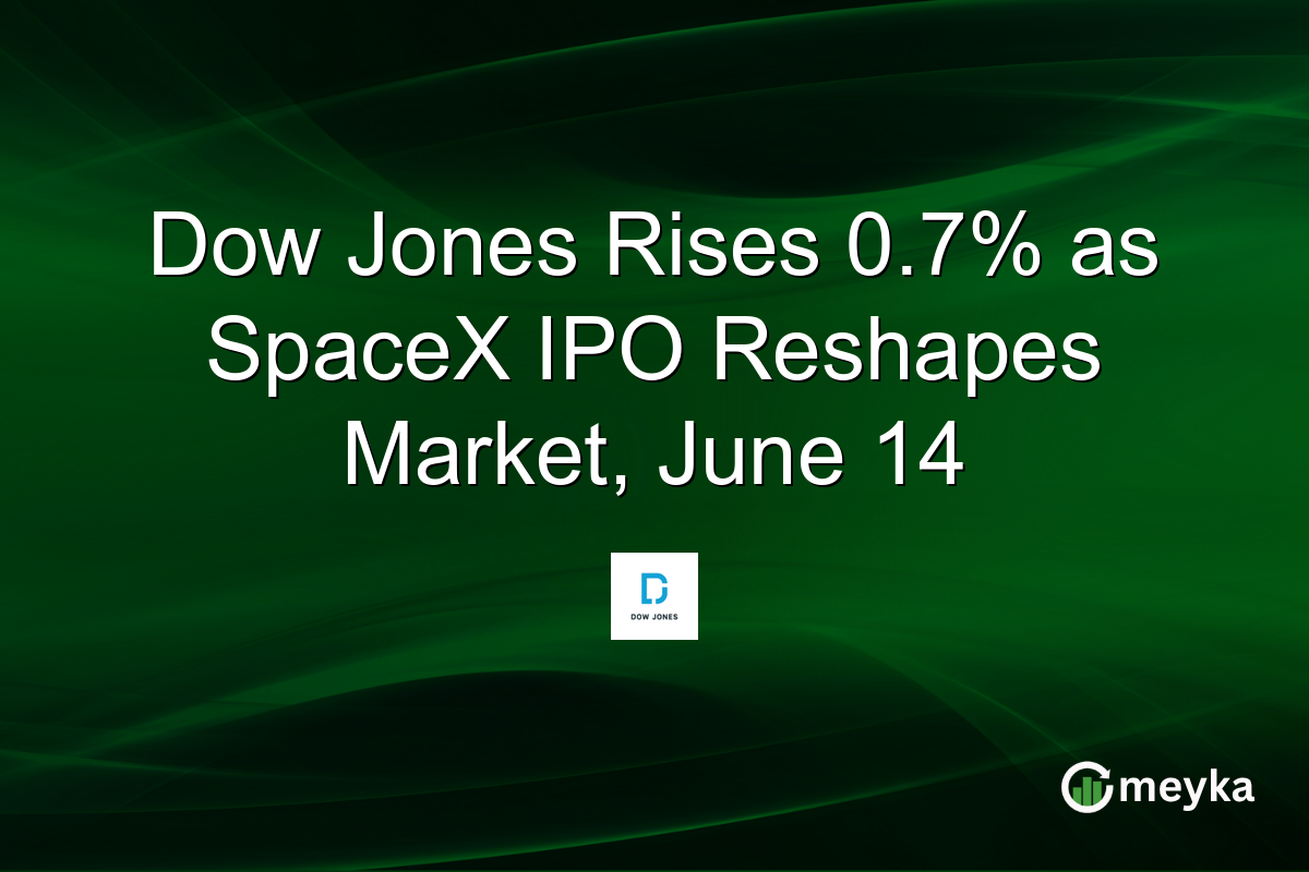 Dow Jones Rises 0.7% as SpaceX IPO Reshapes Market, June 14
