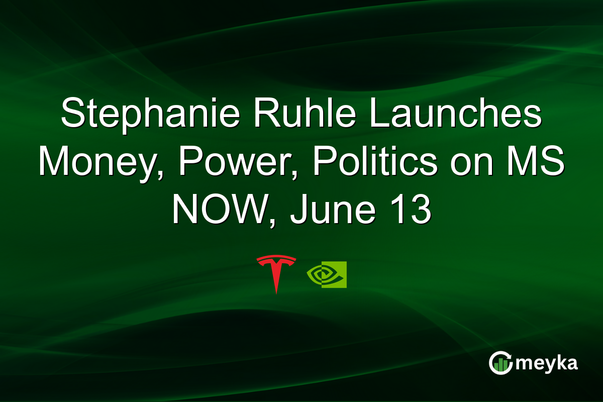 Stephanie Ruhle Launches Money, Power, Politics on MS NOW, June 13