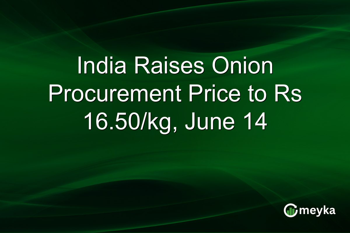 India Raises Onion Procurement Price to Rs 16.50/kg, June 14
