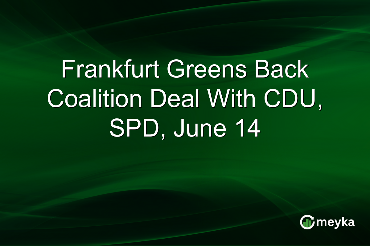 Frankfurt Greens Back Coalition Deal With CDU, SPD, June 14