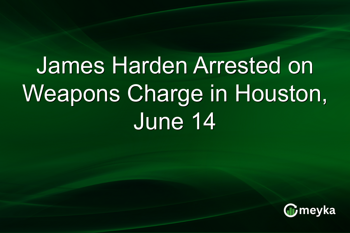 James Harden Arrested on Weapons Charge in Houston, June 14