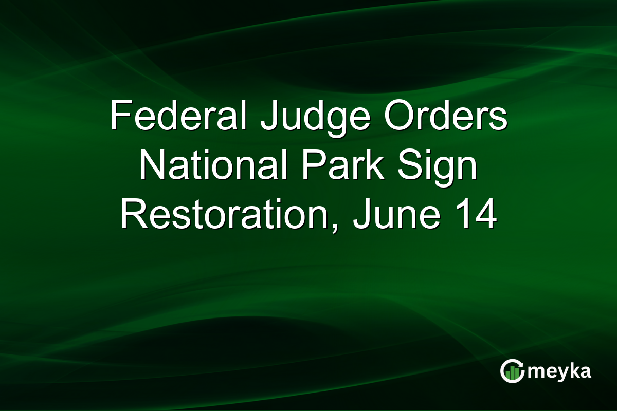 Federal Judge Orders National Park Sign Restoration, June 14
