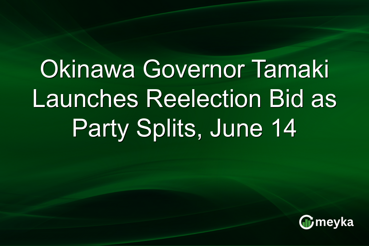 Okinawa Governor Tamaki Launches Reelection Bid as Party Splits, June 14