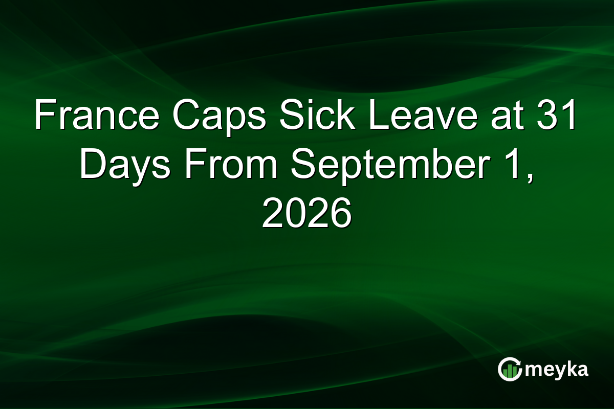 France Caps Sick Leave at 31 Days From September 1, 2026