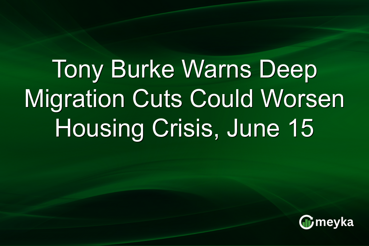 Tony Burke Warns Deep Migration Cuts Could Worsen Housing Crisis, June 15