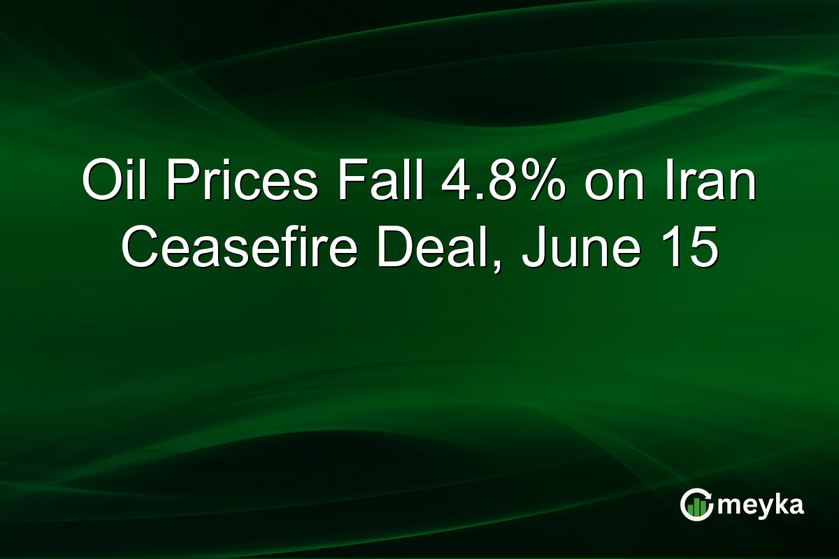 Oil Prices Fall 4.8% on Iran Ceasefire Deal, June 15