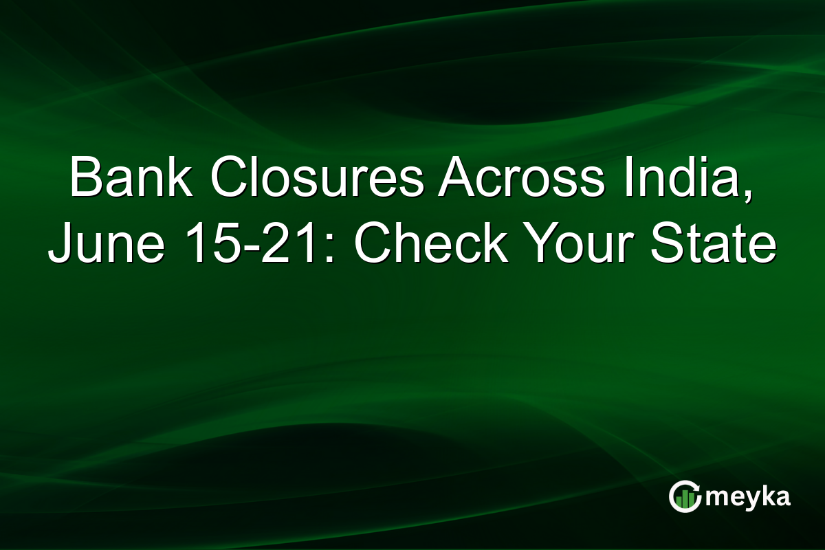 Bank Closures Across India, June 15-21: Check Your State