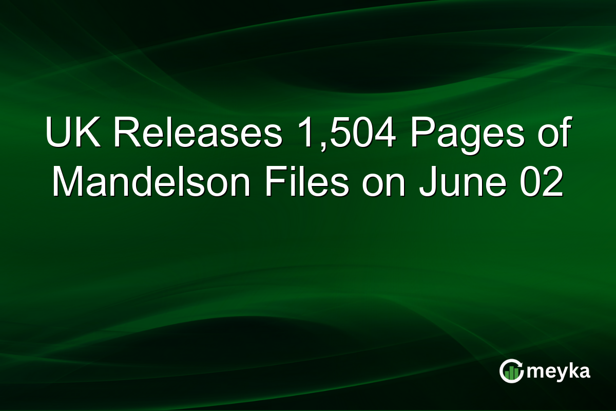 UK Releases 1,504 Pages of Mandelson Files on June 02