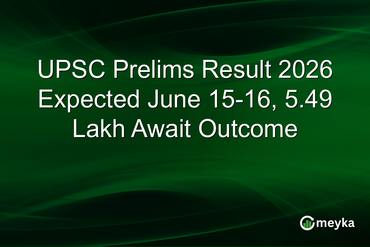 UPSC Prelims Result 2026 Expected June 15-16, 5.49 Lakh Await Outcome