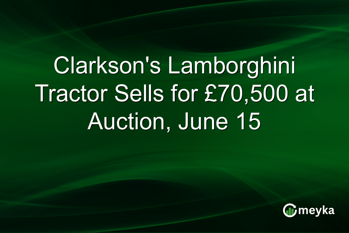 Clarkson’s Lamborghini Tractor Sells for £70,500 at Auction, June 15