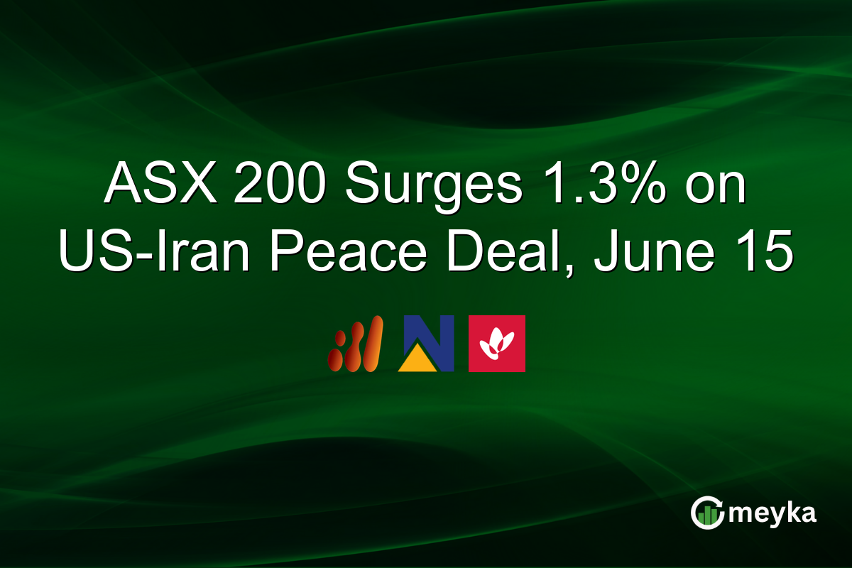 ASX 200 Surges 1.3% on US-Iran Peace Deal, June 15