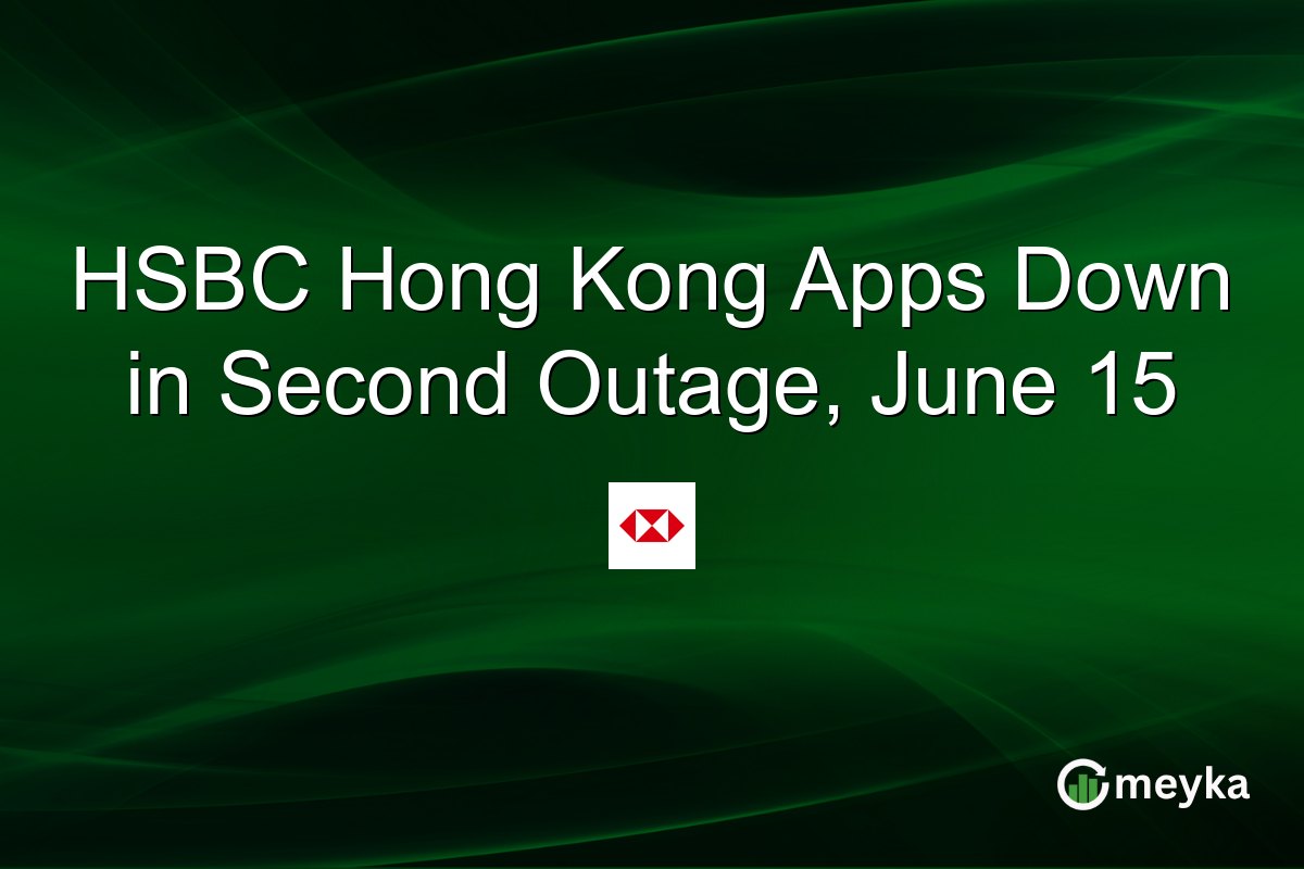 HSBC Hong Kong Apps Down in Second Outage, June 15
