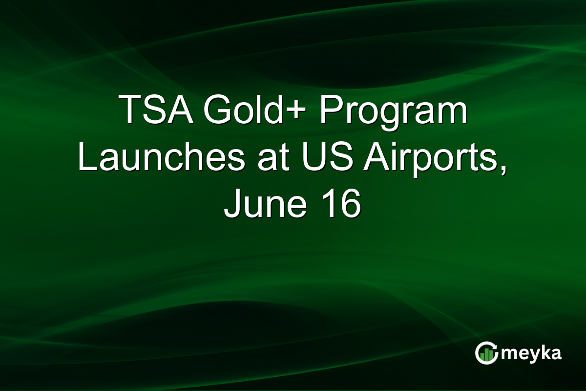TSA Gold+ Program Launches at US Airports, June 16