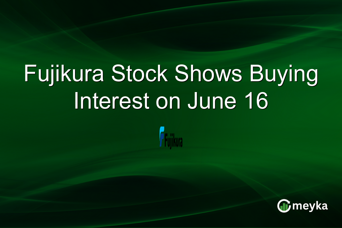 Fujikura Stock Shows Buying Interest on June 16