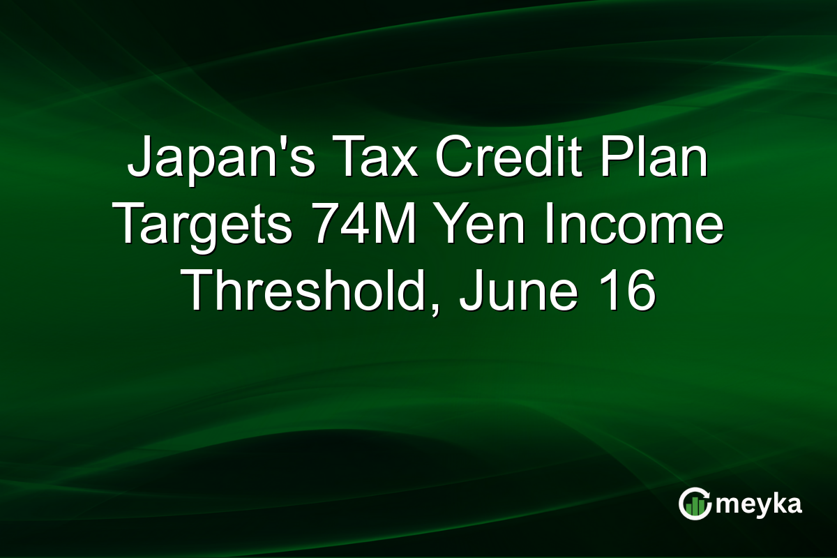 Japan’s Tax Credit Plan Targets 74M Yen Income Threshold, June 16