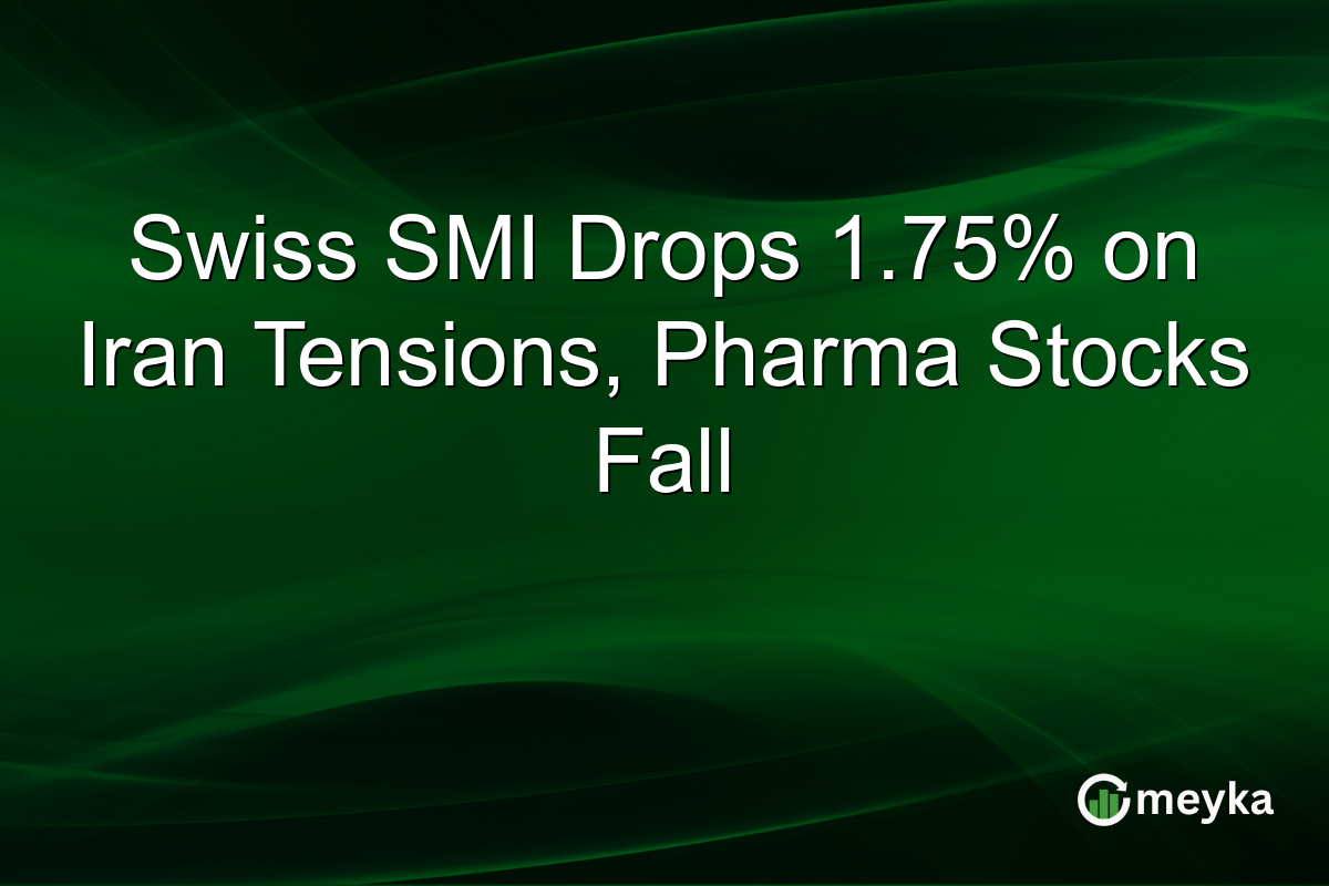 Swiss SMI Drops 1.75% on Iran Tensions, Pharma Stocks Fall
