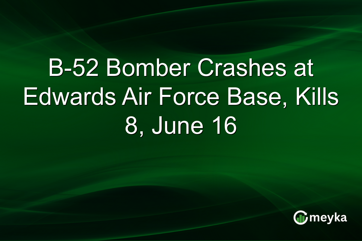 B-52 Bomber Crashes at Edwards Air Force Base, Kills 8, June 16