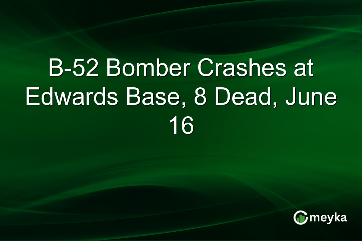 B-52 Bomber Crashes at Edwards Base, 8 Dead, June 16