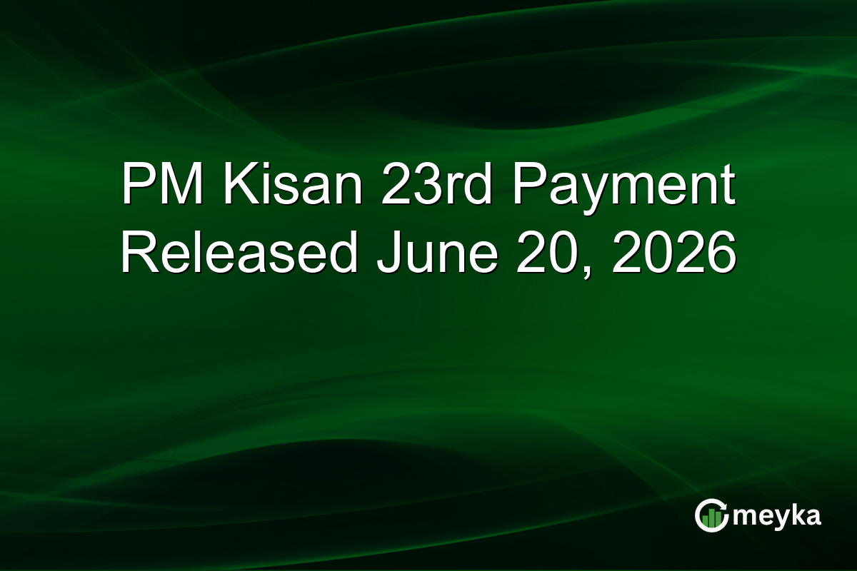 PM Kisan 23rd Payment Released June 20, 2026