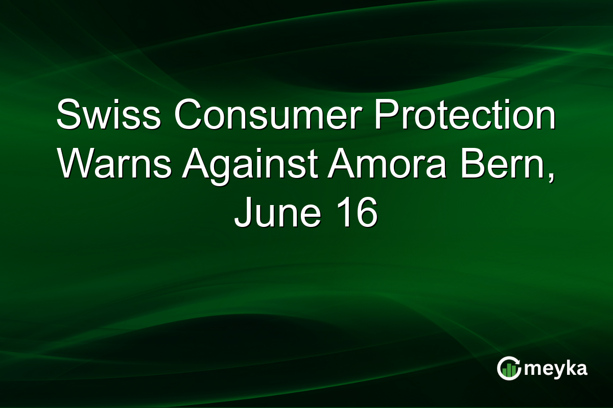 Swiss Consumer Protection Warns Against Amora Bern, June 16