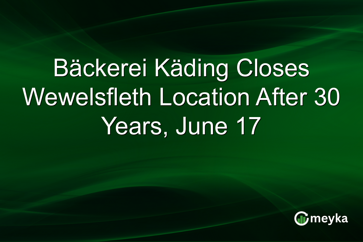 Bäckerei Käding Closes Wewelsfleth Location After 30 Years, June 17