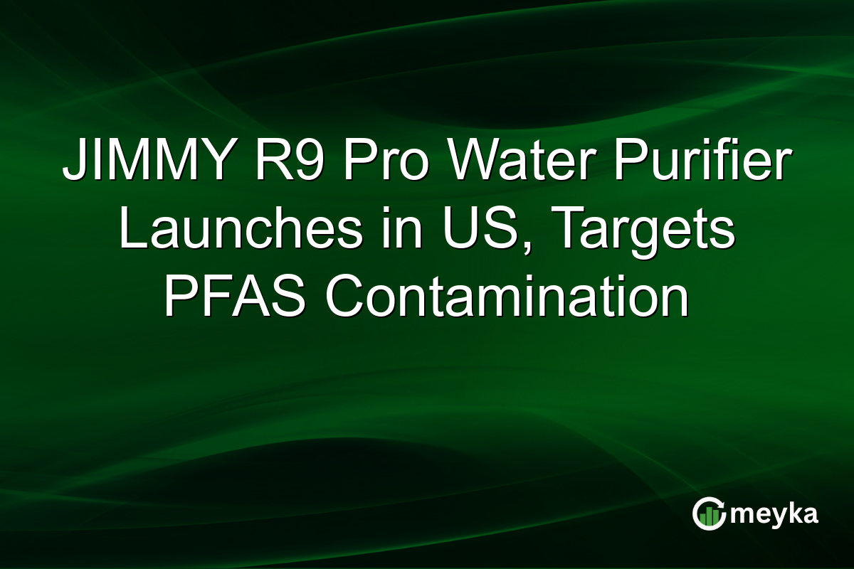 JIMMY R9 Pro Water Purifier Launches in US, Targets PFAS Contamination