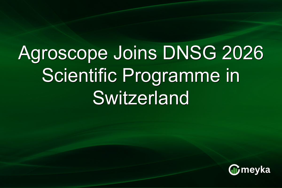 Agroscope Joins DNSG 2026 Scientific Programme in Switzerland