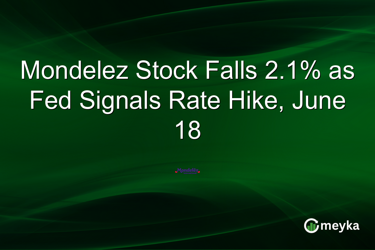 Mondelez Stock Falls 2.1% as Fed Signals Rate Hike, June 18