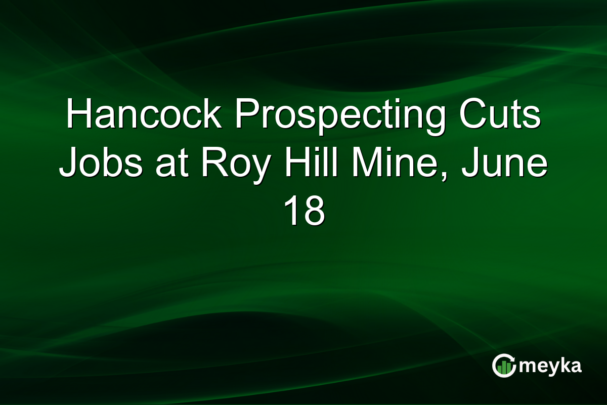 Hancock Prospecting Cuts Jobs at Roy Hill Mine, June 18