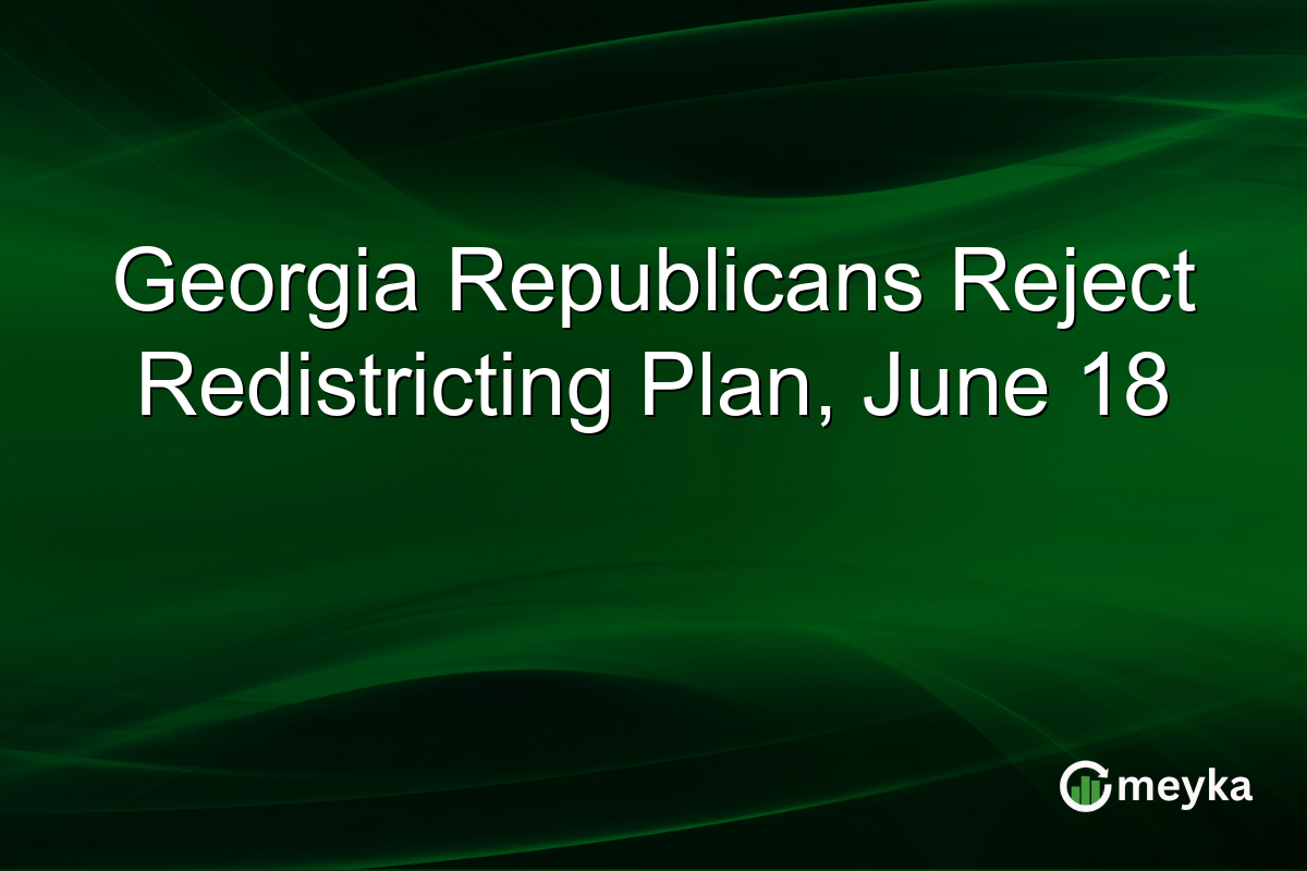 Georgia Republicans Reject Redistricting Plan, June 18