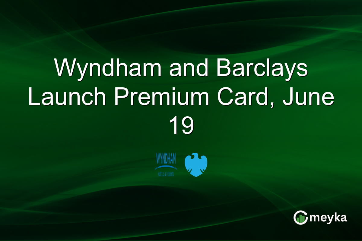 Wyndham and Barclays Launch Premium Card, June 19