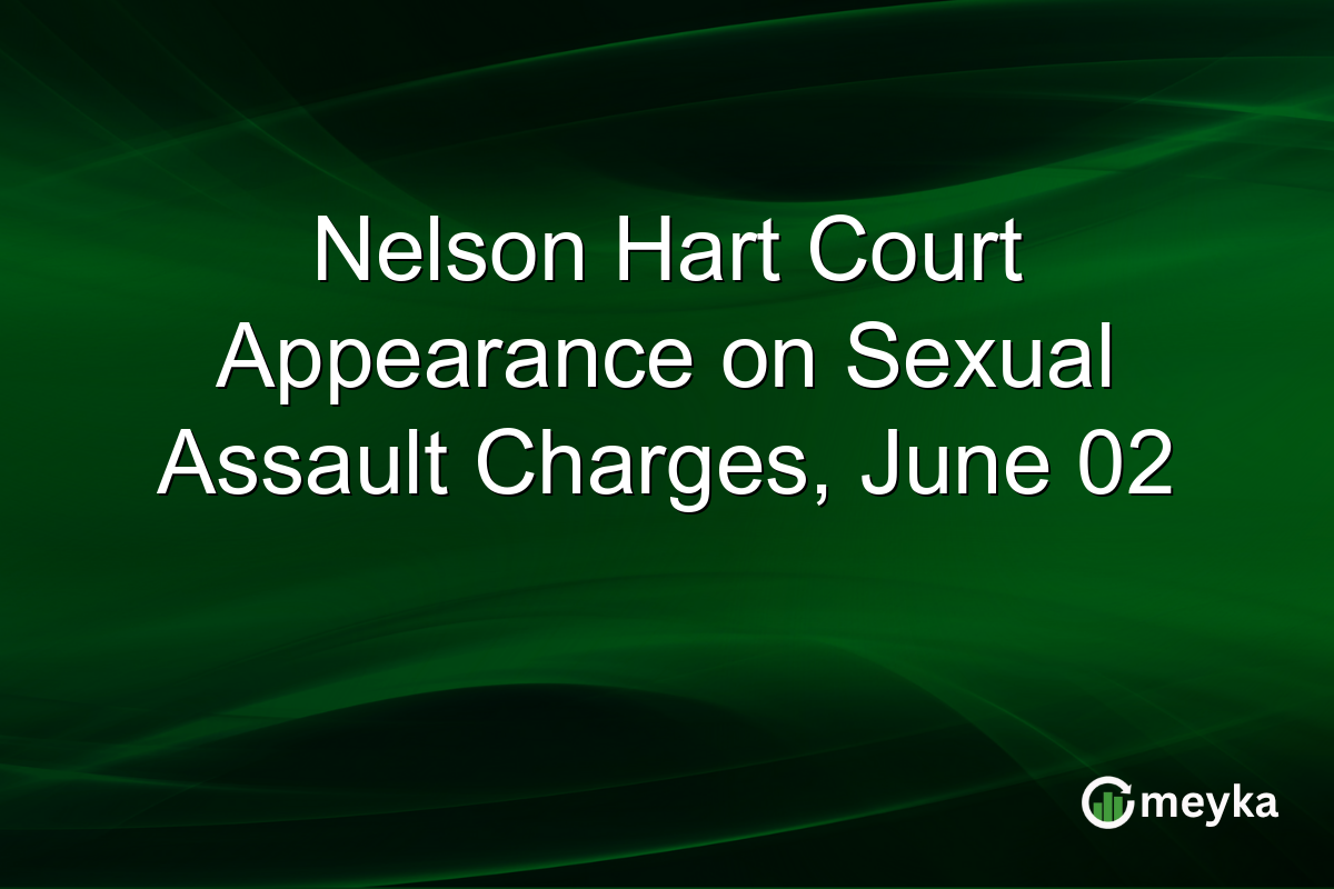Nelson Hart Court Appearance on Sexual Assault Charges, June 02