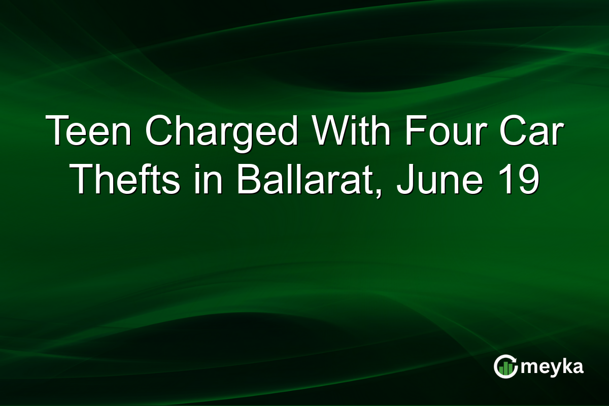 Teen Charged With Four Car Thefts in Ballarat, June 19