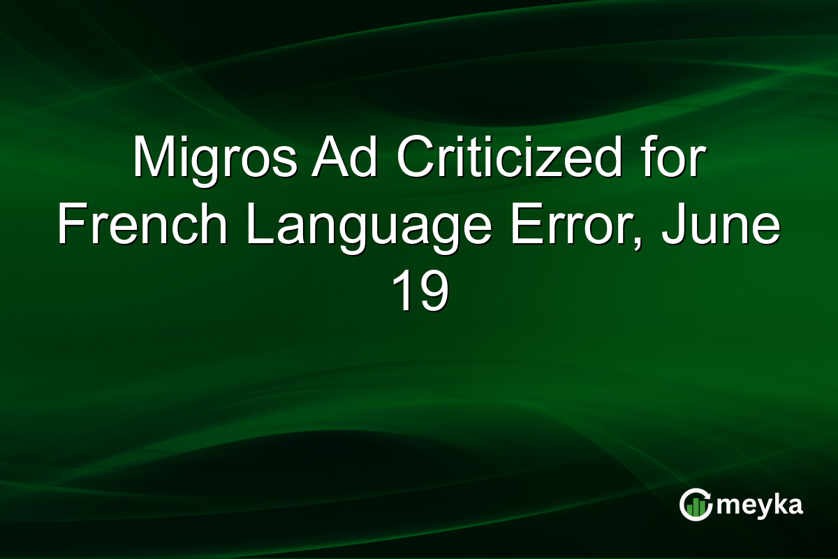 Migros Ad Criticized for French Language Error, June 19